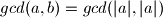 gcd(a,b)=gcd(|a|,|a|)