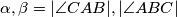 \alpha, \beta = |\angle CAB|, |\angle ABC|