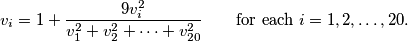 v_i = 1 + \frac{9v_i^{2}}{v_1^{2}+v_2^{2}+ \cdots + v_{20}^{2}} \qquad\text{for each } i = 1,2,\dots ,20 .
