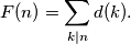F(n) = \sum_{k | n} d(k).