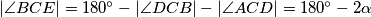 |\angle BCE| = 180^\circ - |\angle DCB| - |\angle ACD| = 180^\circ  - 2\alpha