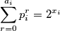 \sum_{r=0}^{a_i} p_{i}^r = 2^{x_i}