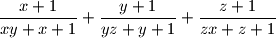 \frac{x+1}{xy+x+1} + \frac{y+1}{yz+y+1} + \frac{z+1}{zx+z+1}