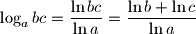 \log_a{bc} = \dfrac{\ln bc}{\ln a}=\dfrac{\ln b + \ln c}{\ln a}