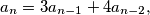 a_n = 3a_{n-1} + 4a_{n-2},