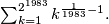 \sum_{k=1}^{2^{1983}} k^{\frac{1}{1983} -1}.