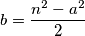 b = \frac{n^2 - a^2}{2}