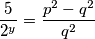 \frac{5}{2^y} = \frac{p^2 - q^2}{q^2}