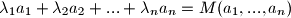 \lambda_1a_1+\lambda_2a_2 +...+\lambda_na_n=M(a_1, ..., a_n)