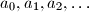 a_0,a_1,a_2,\ldots