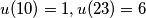 u(10)=1, u(23)=6