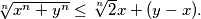 \sqrt[n]{x^{n}+y^{n}} \leq \sqrt[n]{2}x+(y-x).