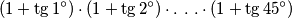 (1 + \tg{1^{\circ}})\cdot(1 + \tg{2^{\circ}})\cdot . \ . \ . \cdot(1 + \tg{45^{\circ}})