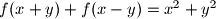 f(x+y) + f(x-y) = x^2 + y^2
