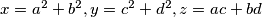 x = a^2 + b^2, y = c^2 + d^2, z = ac + bd