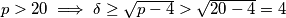 p > 20 \implies \delta \ge \sqrt{p-4} > \sqrt{20-4}=4
