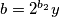 b=2^{b_{2}}y