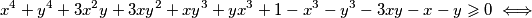 x^4+y^4+3x^2y+3xy^2+xy^3+yx^3+1-x^3-y^3-3xy-x-y \geqslant 0 \iff