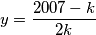 y = \frac{2007 - k}{2k}