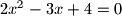 2x^2-3x+4=0