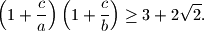 \left(1+\frac ca\right)\left(1+\frac cb\right) \geq 3+2\sqrt{2}.