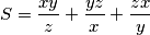 S = \frac{xy}{z} + \frac{yz}{x} + \frac{zx}{y}