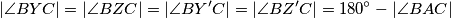 |\angle BYC| = |\angle BZC| = |\angle BY'C| = |\angle BZ'C| = 180^{\circ} - |\angle BAC|
