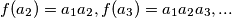 f(a_2)=a_1a_2, f(a_3)=a_1a_2a_3,...