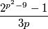 \dfrac{2^{p^2-9}-1}{3p}