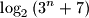 \displaystyle \log_2{\left(3^n+7\right)}