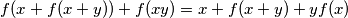 f(x+f(x+y))+f(xy)=x+f(x+y)+yf(x)