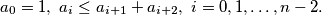  a_0=1, \ a_i \leq a_{i+1} + a_{i+2}, \ i=0,1, \ldots, n-2. 