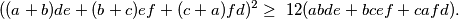 ((a+b)de+(b+c)ef+(c+a)fd)^2 \geq\ 12(abde+bcef+cafd).