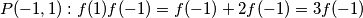 P(-1,1): f(1)f(-1)=f(-1)+2f(-1)=3f(-1)