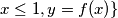 x \leq 1, y = f(x) \}