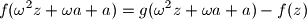 f(\omega^2 z + \omega a + a) = g(\omega^2 z + \omega a + a) - f(z)