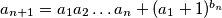 a_{n+1} = a_1a_2\ldots a_n + (a_1+1)^{b_n}