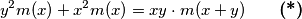  y^2m(x) + x^2m(x) = xy \cdot m(x+y) \qquad \textbf{(*)}