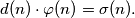 d(n) \cdot \varphi(n) = \sigma(n).