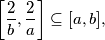 \left[\frac{2}{b},\frac{2}{a}\right]\subseteq[a,b],