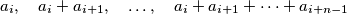 a_i, \quad a_i+a_{i+1}, \quad \dotsc, \quad a_i+a_{i+1}+ \dotsb +a_{i+n-1}