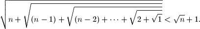 \sqrt{n+\sqrt{(n-1)+\sqrt{(n-2)+\dotsb+\sqrt{2+\sqrt{1}}}}}<\sqrt{n}+1.