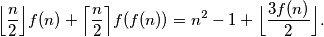 \Big\lfloor\frac{n}{2} \Big\rfloor f(n)+ \Big\lceil \frac{n}{2} \Big\rceil f(f(n))=n^2-1+ \Big\lfloor \frac{3f(n)}{2} \Big\rfloor.