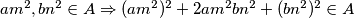 am^2,bn^2\in A \Rightarrow (am^2)^2+ 2am^2bn^2+(bn^2)^2 \in A