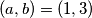 (a,b) = (1, 3)