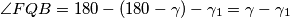 \angle FQB = 180 - (180 - \gamma) - \gamma_1 = \gamma - \gamma_1