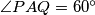 \angle PAQ = 60^\circ