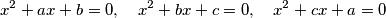 x^2+ax+b=0, \quad x^2+bx+c=0, \quad x^2+cx+a=0