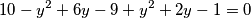 10 - y^{2} +6y-9+ {y}^{2} +2y - 1 = 0