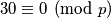 30 \equiv 0 \pmod p